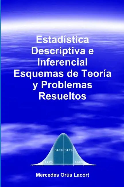 Estadística Descriptiva e Inferencial - Esquemas de Teoría y Problemas Resueltos - Paperback