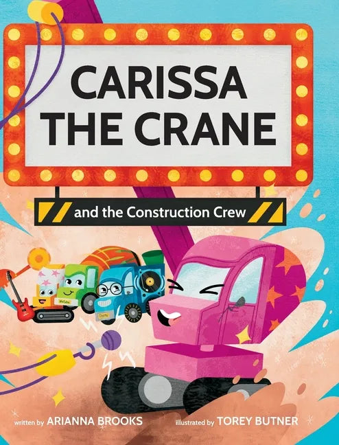 Carissa The Crane and the Construction Crew - Hardcover