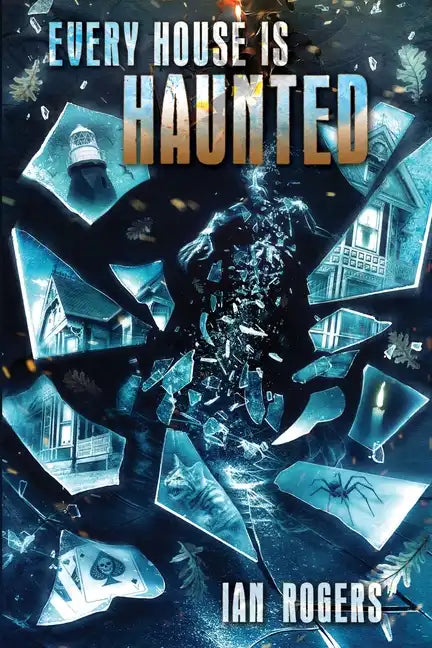 Every House is Haunted - Paperback