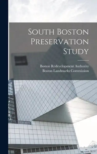 South Boston Preservation Study - Hardcover