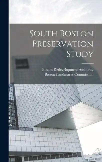South Boston Preservation Study - Hardcover