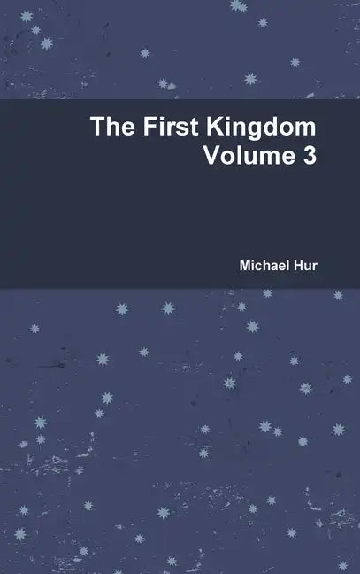 The First Kingdom Volume 3 - Hardcover