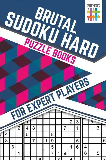 Brutal Sudoku Hard Puzzle Books for Expert Players - Paperback