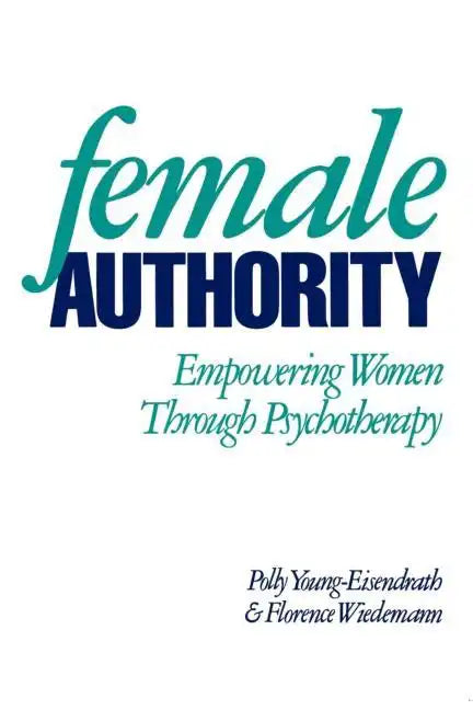 Female Authority: Empowering Women Through Psychotherapy - Paperback