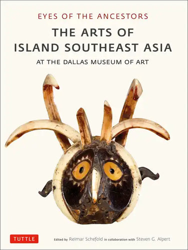 Eyes of the Ancestors: The Arts of Island Southeast Asia at the Dallas Museum of Art - Paperback