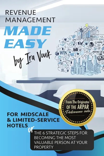 REVENUE MANAGEMENT MADE EASY, for Midscale and Limited-Service Hotels - Paperback