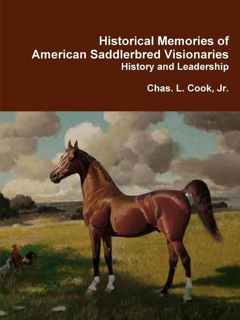 Historical Memories of American Saddlebred Visionaries - Paperback