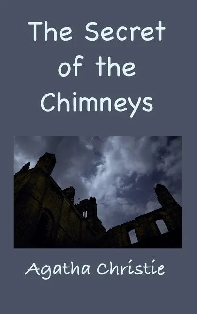 The Secret of the Chimneys - Hardcover
