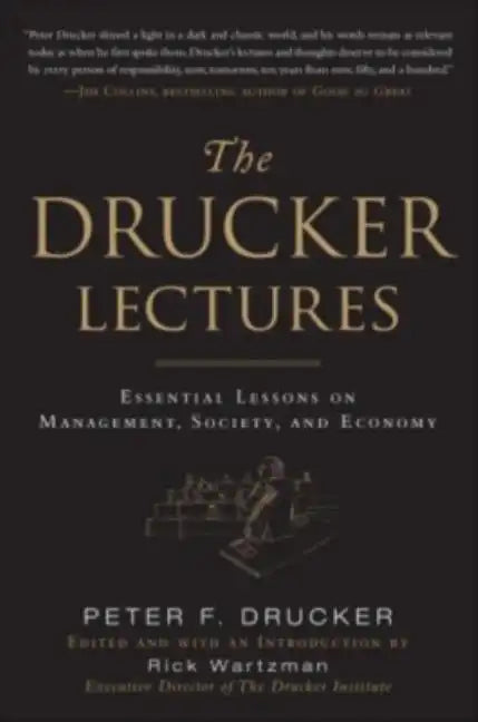 The Drucker Lectures: Essential Lessons on Management, Society and Economy - Hardcover