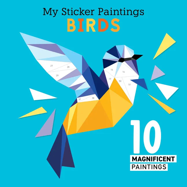 My Sticker Paintings: Birds: 10 Magnificent Paintings - Paperback