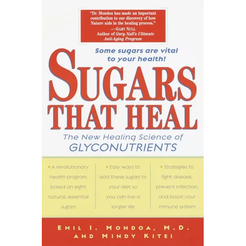 Sugars That Heal: The New Healing Science of Glyconutrients - Paperback