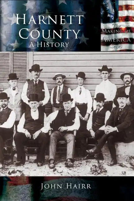 Harnett County: A History - Hardcover