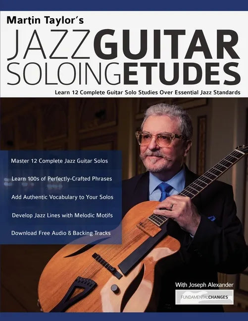 Martin Taylor's Jazz Guitar Soloing Etudes: Learn 12 Complete Guitar Solo Studies Over Essential Jazz Standards - Paperback