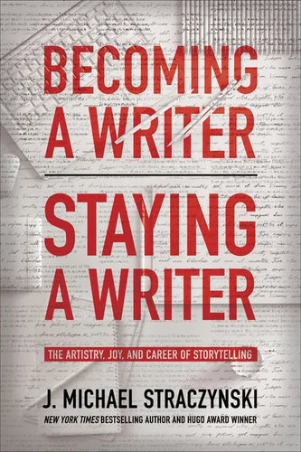 Becoming a Writer, Staying a Writer: The Artistry, Joy, and Career of Storytelling - Paperback