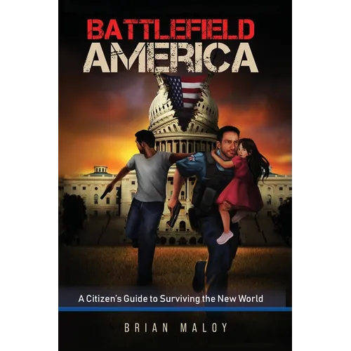 Battlefield America: A Citizen's Guide to Surviving the New World - Paperback