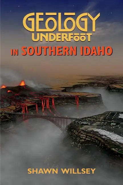 Geology Underfoot in Southern Idaho - Paperback