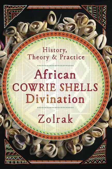 African Cowrie Shells Divination: History, Theory & Practice - Paperback