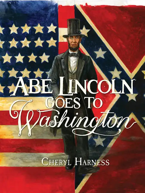 Abe Lincoln Goes to Washington: 1837-1865 - Paperback