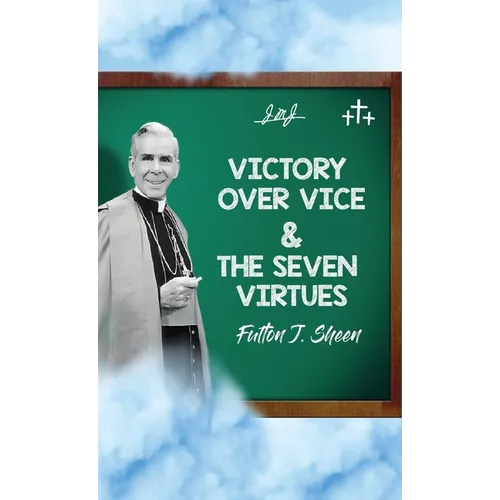 Victory Over Vice & The Seven Virtues - Hardcover