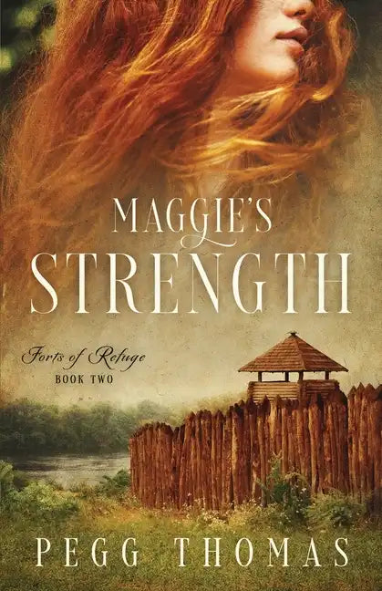Maggie's Strength: Forts of Refuge - Book Two - Paperback