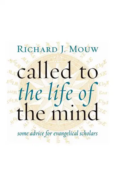 Called to the Life of the Mind: Some Advice for Evangelical Scholars - Paperback