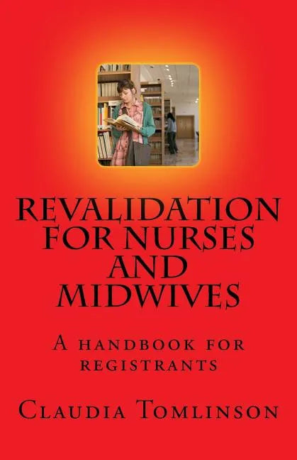 Revalidation for nurses and midwives: A handbook for registrants - Paperback
