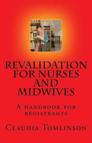 Revalidation for nurses and midwives: A handbook for registrants - Paperback