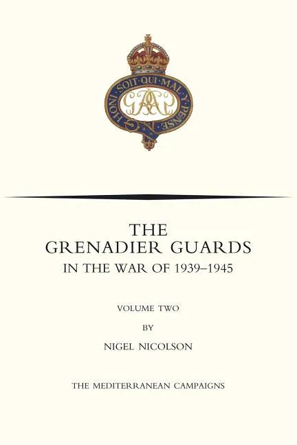 GRENADIER GUARDS IN THE WAR OF 1939-1945 Volume Two - Paperback