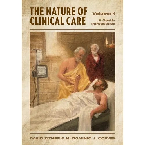 The Nature of Clinical Care - Volume 1: A Gentle Introduction - Paperback
