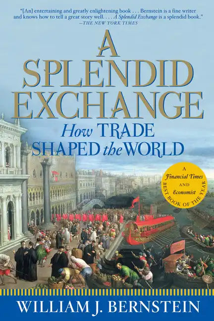 A Splendid Exchange: How Trade Shaped the World - Paperback