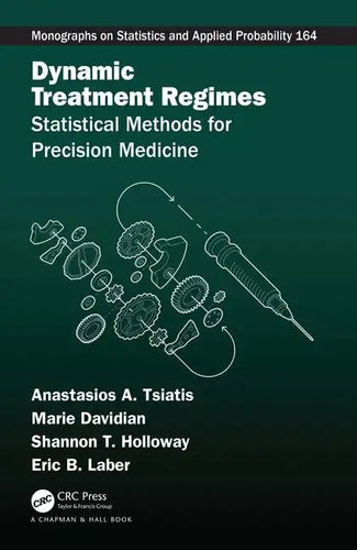 Dynamic Treatment Regimes: Statistical Methods for Precision Medicine - Hardcover