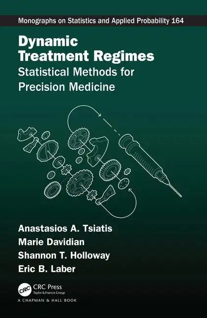 Dynamic Treatment Regimes: Statistical Methods for Precision Medicine - Hardcover
