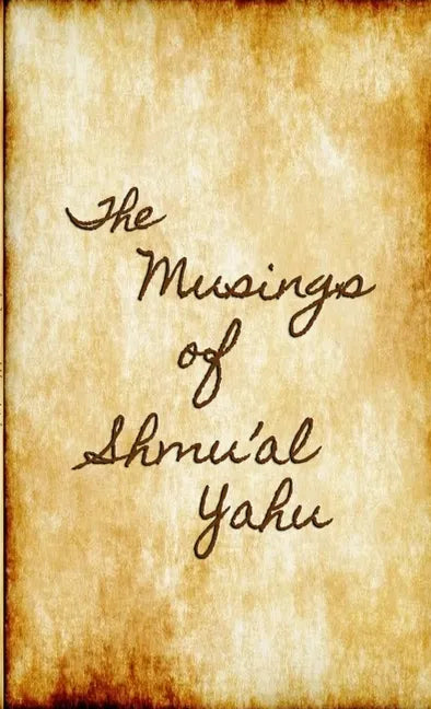 The Musings of SHMU'AL YAHU - Paperback