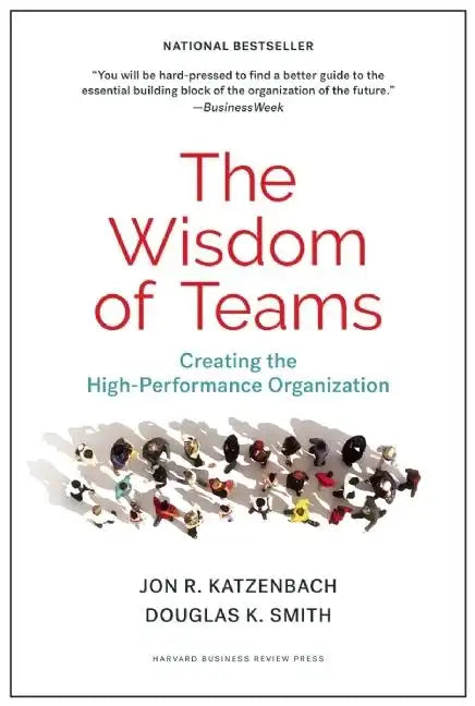 The Wisdom of Teams: Creating the High-Performance Organization - Hardcover
