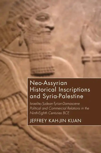 Neo-Assyrian Historical Inscriptions and Syria-Palestine - Paperback