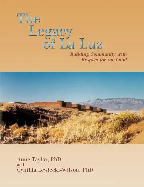 The Legacy of La Luz: Building Community with Respect for the Land - Paperback