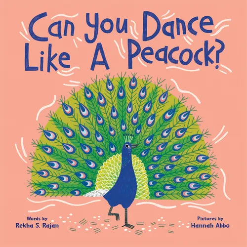 Can You Dance Like a Peacock? - Hardcover