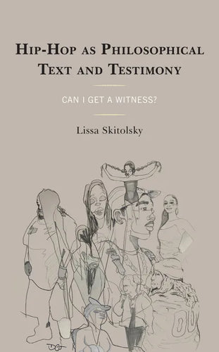 Hip-Hop as Philosophical Text and Testimony: Can I Get a Witness? - Paperback