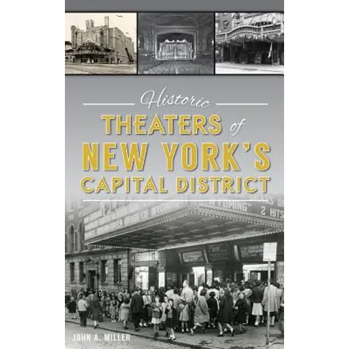 Historic Theaters of New York's Capital District - Hardcover