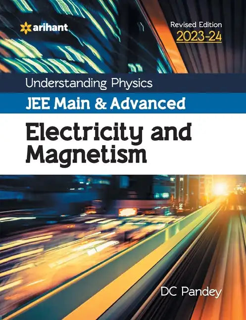 Understanding Physics JEE Main and Advanced Electricity and Magnetism 2023-24 - Paperback