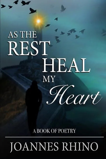 As The Rest Heal My Heart: A Book of Poetry - Paperback