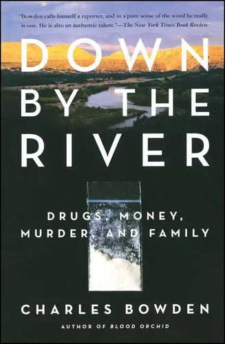 Down by the River: Drugs, Money, Murder, and Family - Paperback