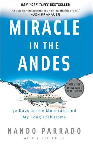 Miracle in the Andes: 72 Days on the Mountain and My Long Trek Home - Paperback