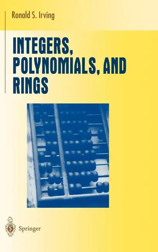 Integers, Polynomials, and Rings: A Course in Algebra - Hardcover