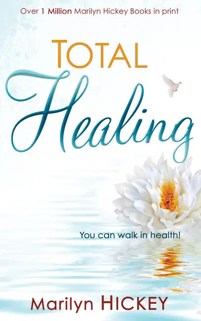 Total Healing: You Can Walk in Health - Paperback