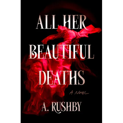 All Her Beautiful Deaths - Hardcover