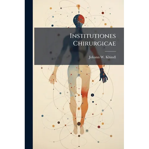 Institutiones Chirurgicae - Paperback