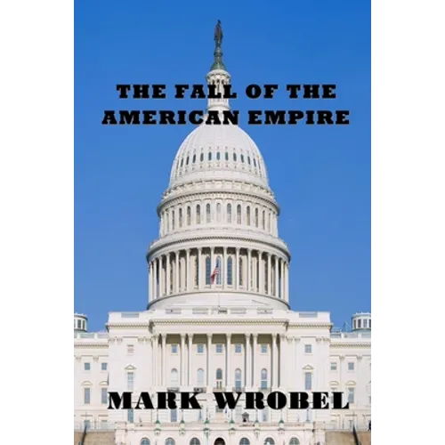 The Fall of the American Empire - Paperback