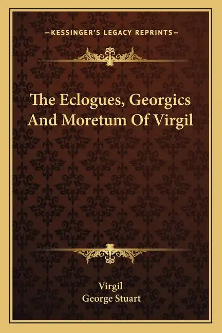 The Eclogues, Georgics and Moretum of Virgil - Paperback