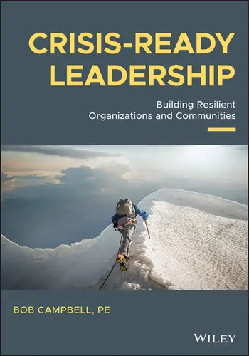 Crisis-Ready Leadership: Building Resilient Organizations and Communities - Hardcover